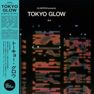 WEWANTSOUNDS Various - Tokyo Glow: Japanese City Pop, Funk & Boogie Selected by DJ Notoya