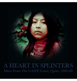 Honest Jon's Records Various - A Heart In Splinters - More From The CAIFE Label, Quito, 1960-68