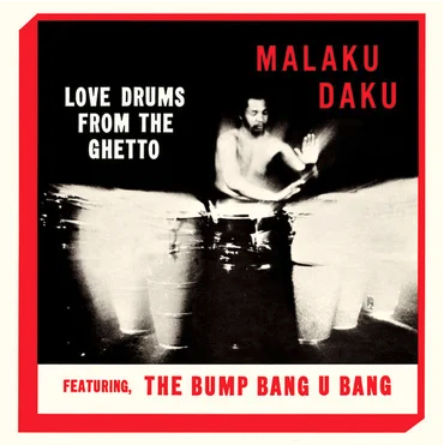 Tidal Waves Music Malaku Daku - Love Drums From The Ghetto