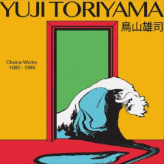 Time Capsule Yuji Toriyama - Choice Works 1982-1985