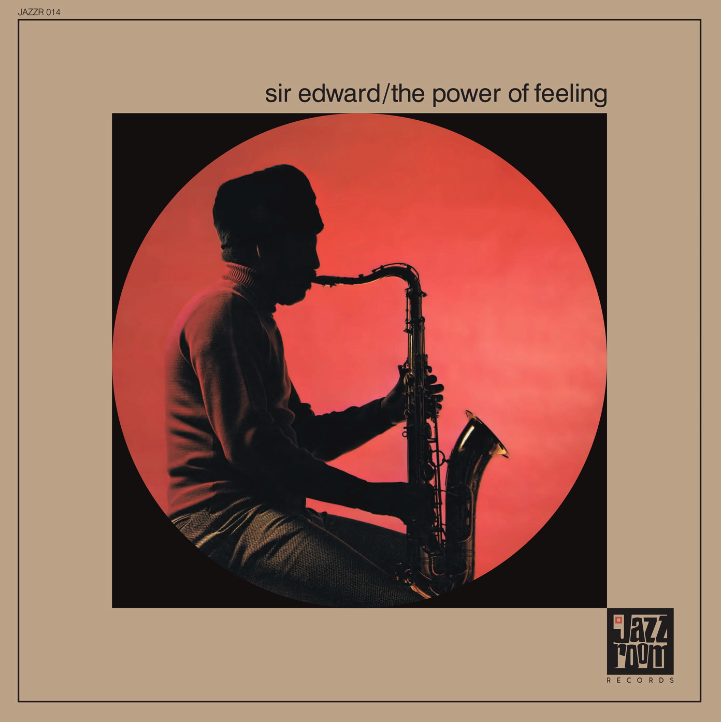 Jazz Room Records Sir Edward - The Power Of Feeling (feat. Harold Vick)