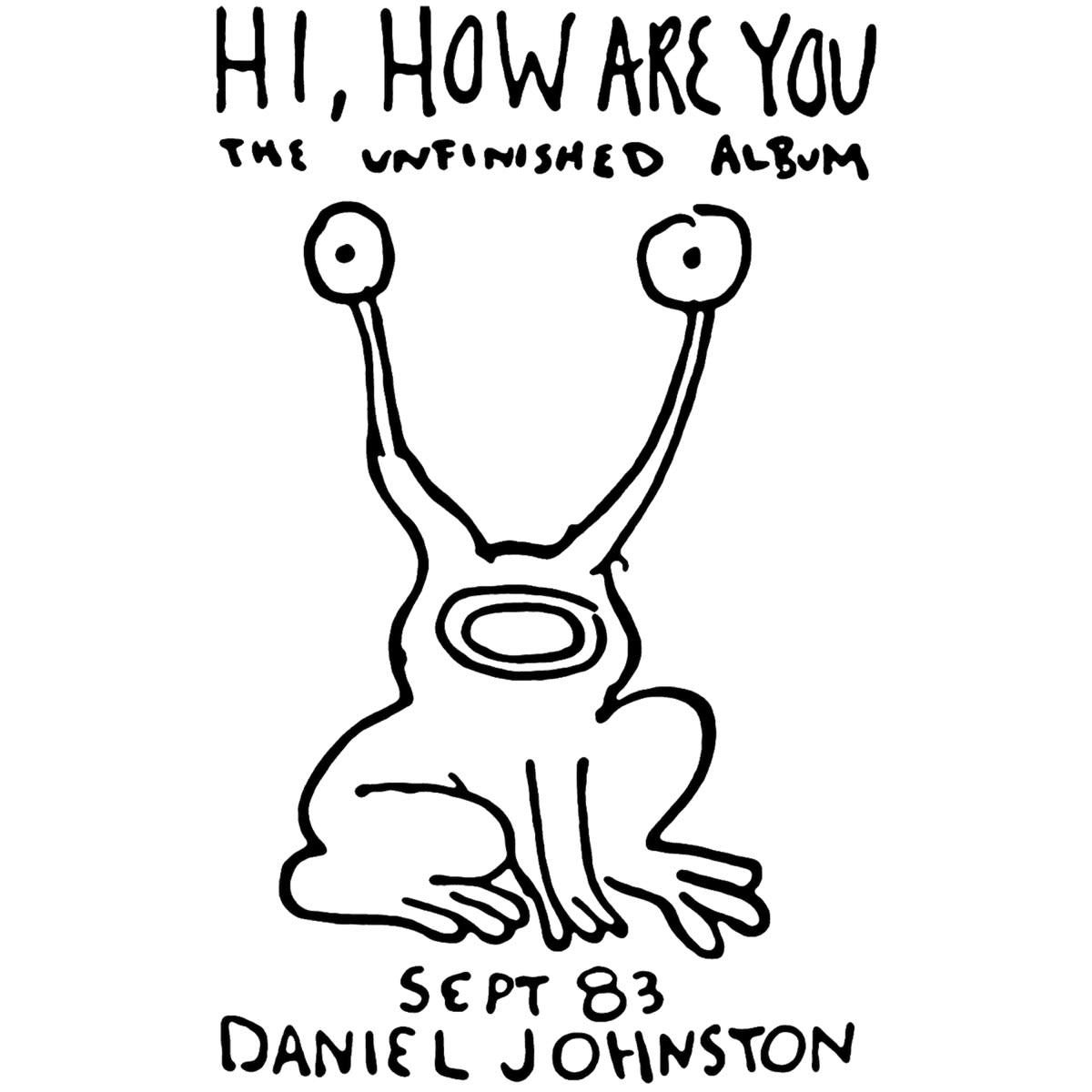 Eternal Yip Eye Music Daniel Johnston - Hi How Are You