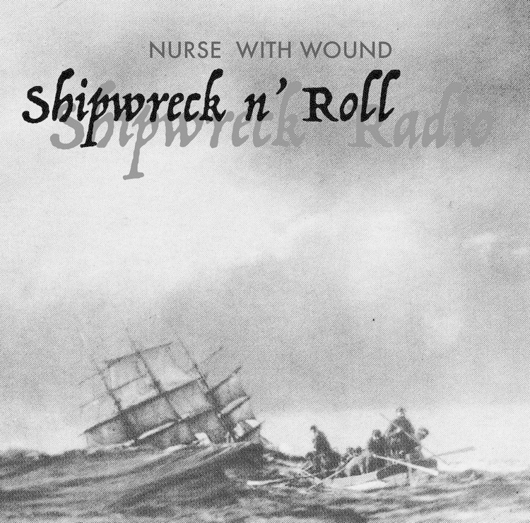 ICR Records Nurse With Wound - Shipwreck'n'Roll