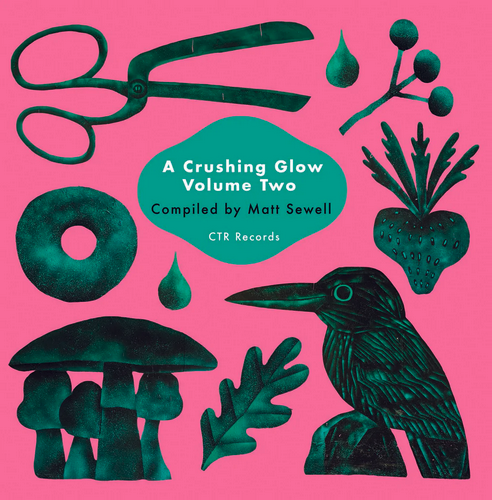 Caroline True Various - A Crushing Glow Volume 2 - Compiled By Matt Sewell