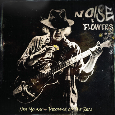 Warner Music Group Neil Young + Promise of the Real - Noise & Flowers