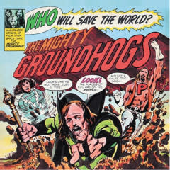 Fire Records The Groundhogs - Who Will Save The World