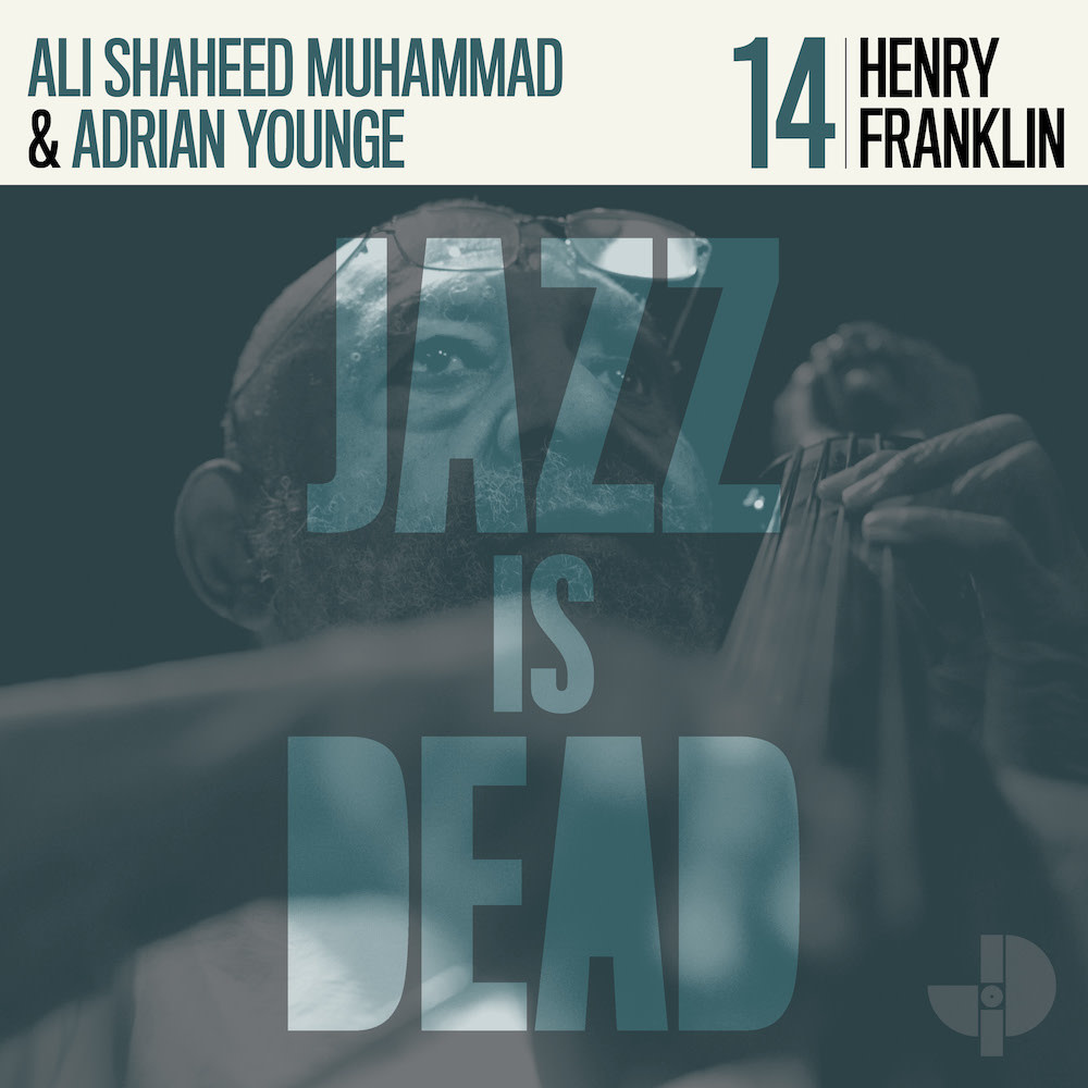 Jazz Is Dead Henry Franklin, Ali Shaheed Muhammad, Adrian Younge  - Jazz is Dead 014