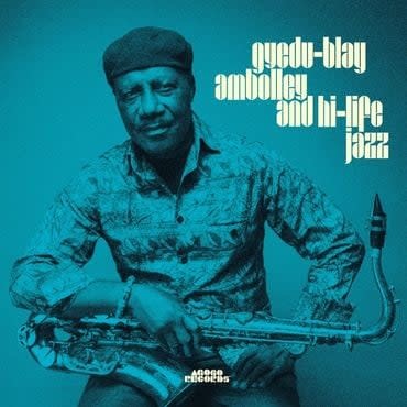 Agogo Records Gyedu-Blay Ambolley - Gyedu-Blay Ambolley & High Life Jazz