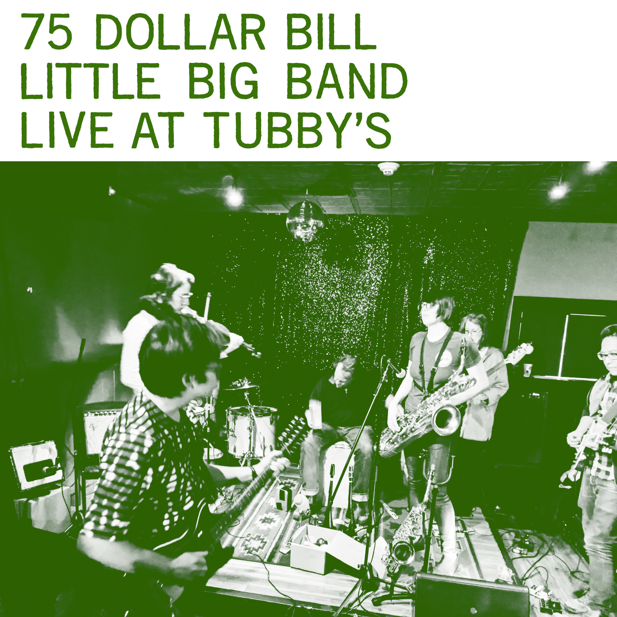 Grapefruit 75 Dollar Bill -  Little Big Band – Live At Tubby's