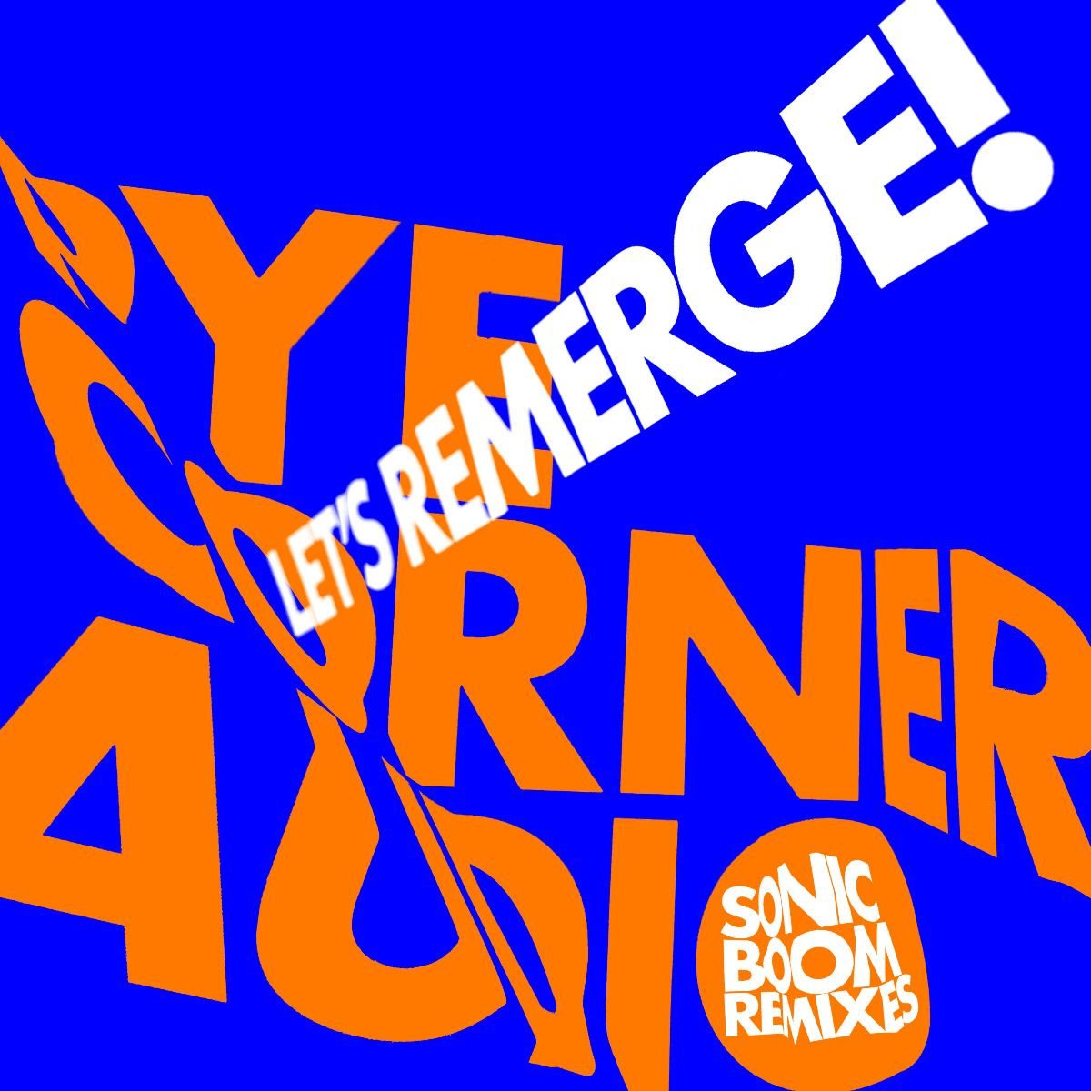 Sonic Cathedral Pye Corner Audio - Let’s Remerge! (Sonic Boom Remixes) (Orange Vinyl)
