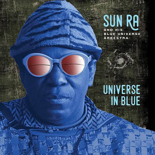 Cosmic Myth Records Sun Ra & his Blue Universe Arkestra - Universe in Blue