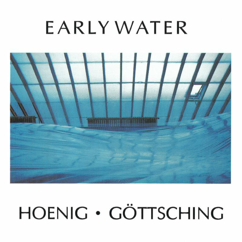 Made-In-Germany Music Michael Hoenig & Manuel Gottsching - Early Water