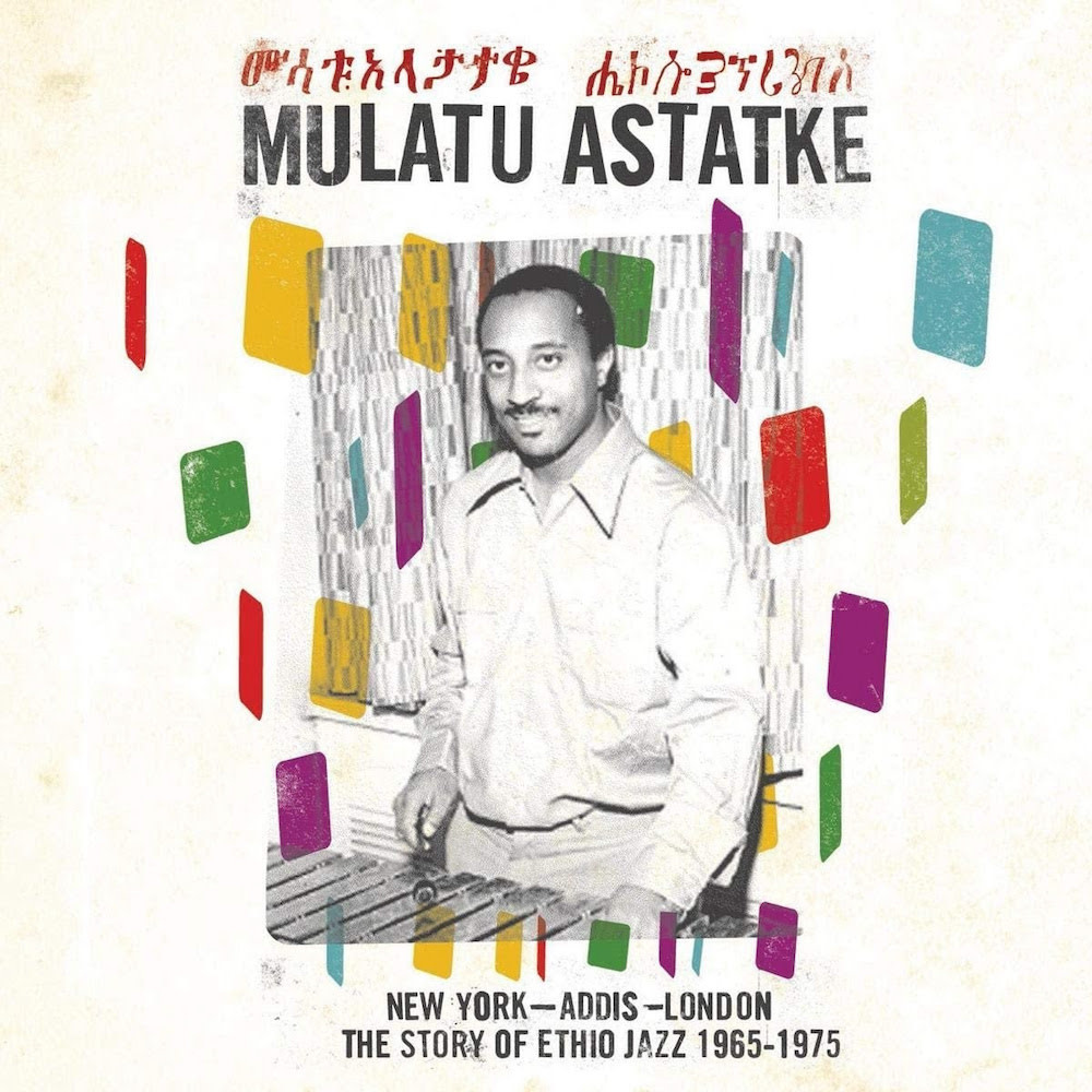 Strut Mulatu Astatke - New York Addis London - The Story Of Ethio Jazz 1965-1975