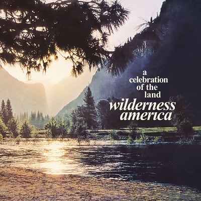 Ebalunga!!! Various - Wilderness America - A Celebration Of The Land