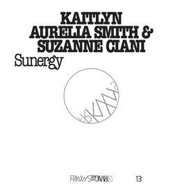 RVNG Kaitlyn Aurelia Smith & Suzanne Ciani - FRKWYS Vol. 13 Sunergy (Expanded)