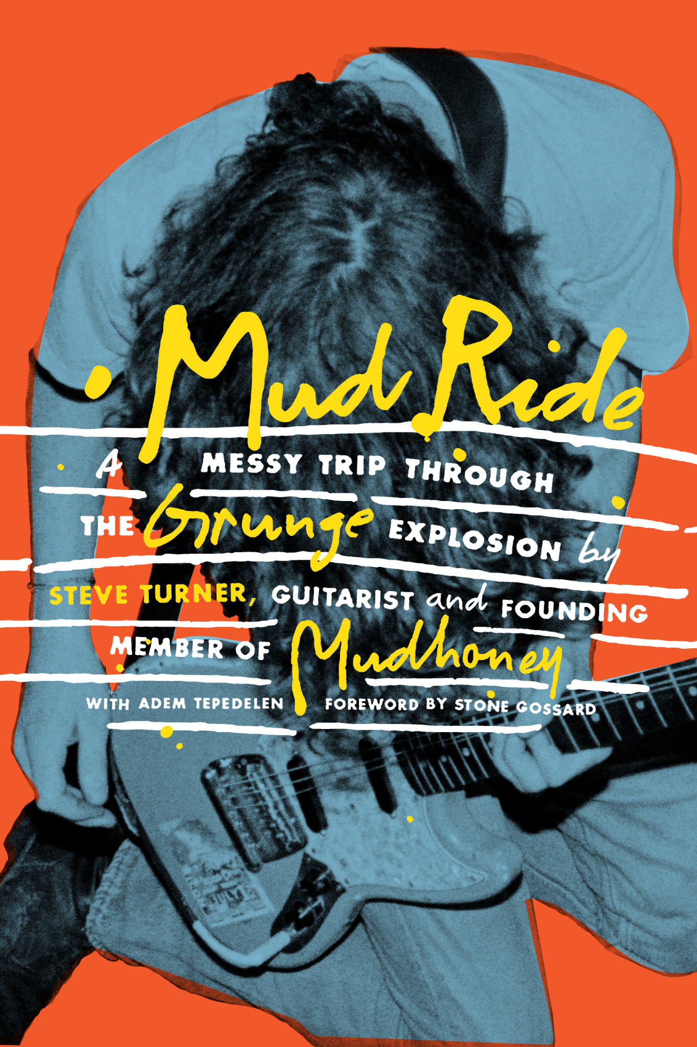 Omnibus Press SIGNED EDITION Steve Turner with Adem Tepedelen - Mud Ride (A Messy Trip Through the Grunge Explosion)