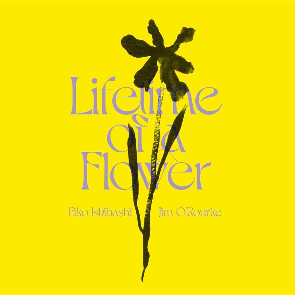 Week-End Records Eiko Ishibashi / Jim O'Rourke - Lifetime of a Flower
