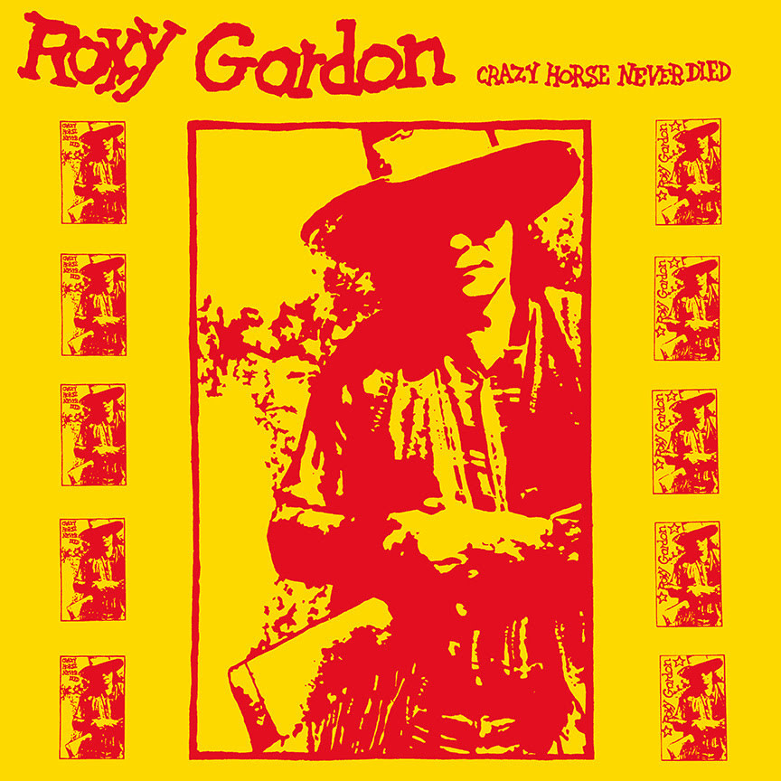 Paradise Of Bachelors Roxy Gordon - Crazy Horse Never Died