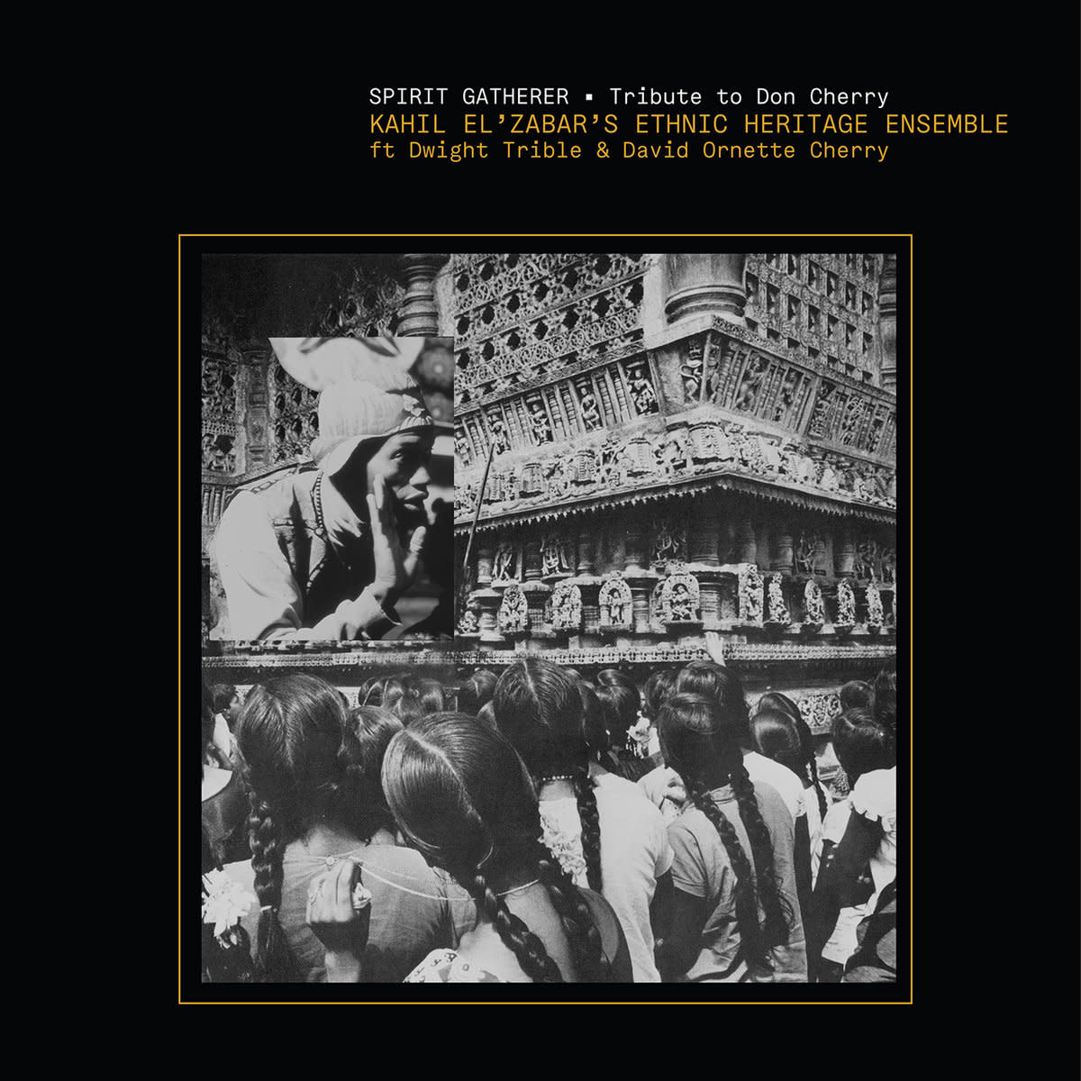 Spiritmuse Records Ethnic Heritage Ensemble - Spirit Gatherer: Tribute To Don Cherry (Deluxe Edition)