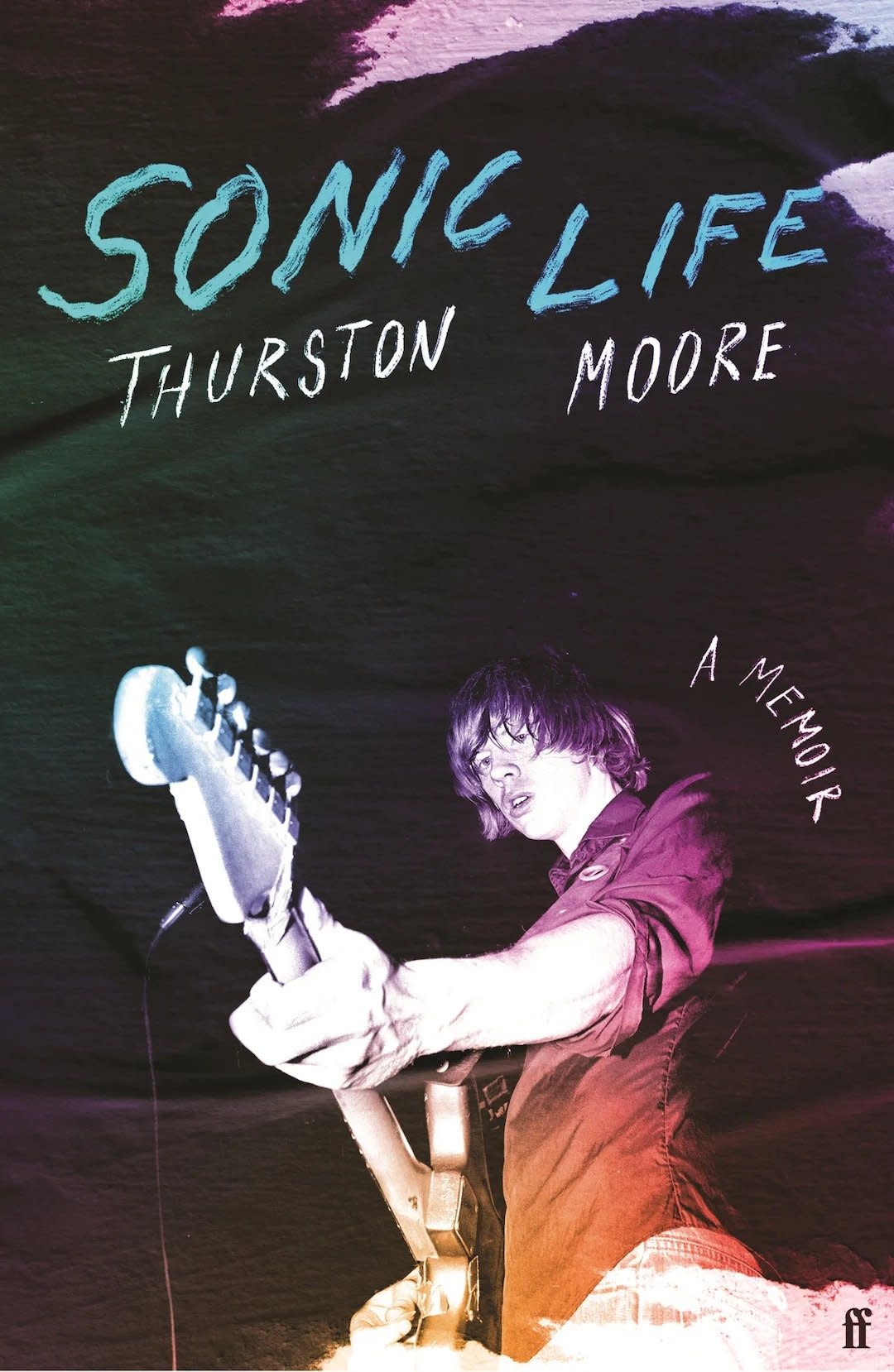 Faber Thurston Moore - Sonic Life: A Memoir (SIGNED Edition)