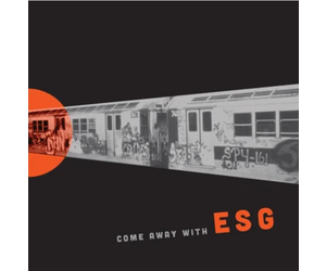 ESG - Come Away With ESG | STRANGER THAN PARADISE RECORDS
