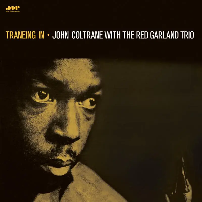 Jazz Wax John Coltrane - Traneing In With The Red Garlan Trio