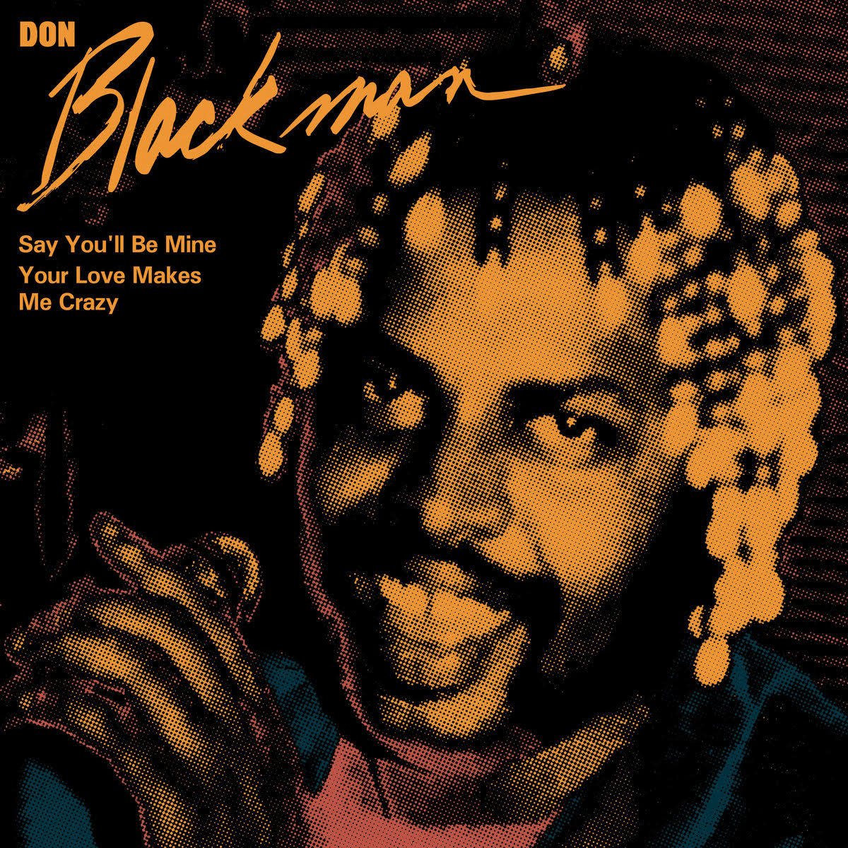 Mr Bongo Don Blackman - Say You'll Be Mine / Your Love Makes Me Crazy