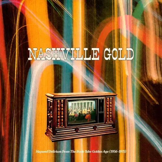 Iron Mountain Analogue Research Various - Nashville Gold: Hayseed Delirium From The Boob Tube Golden Age (1956-1975)