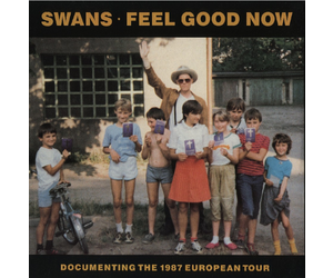 Swans - Feel Good Now | STRANGER THAN PARADISE RECORDS - STRANGER
