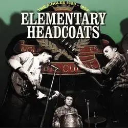 Damaged Goods Records Thee Headcoats - Elementary Headcoats - The Singles 1990 -1999