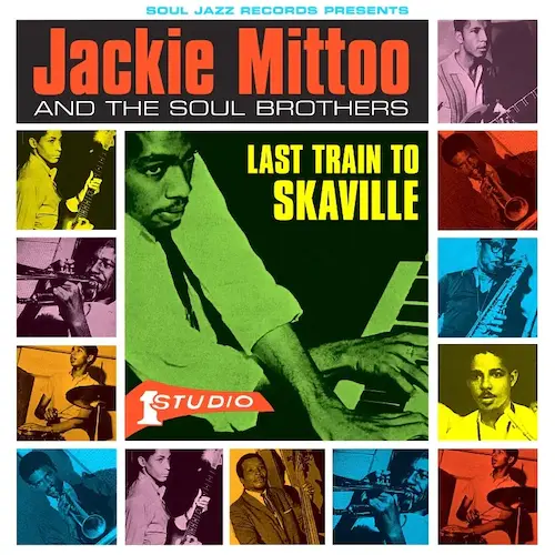 Soul Jazz Records Jackie Mittoo - Last Train To Skaville