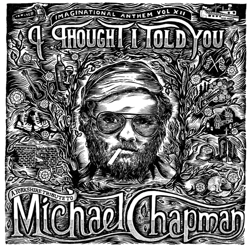 Tompkins Square Various - Various Imaginational Anthem vol. XII: I Thought I Told You: A Yorkshire Tribute to Michael Chapman