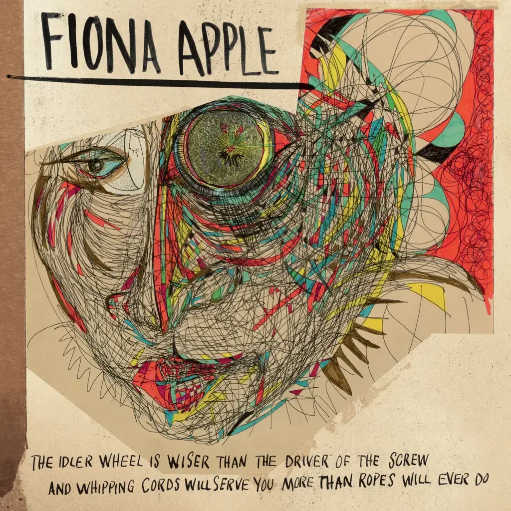 Sony Music Entertainment Fiona Apple - The Idler Wheel Is Wiser Than The Driver Of The Screw and Whipping Cords Will Serve You More Than Ropes Will Ever Do