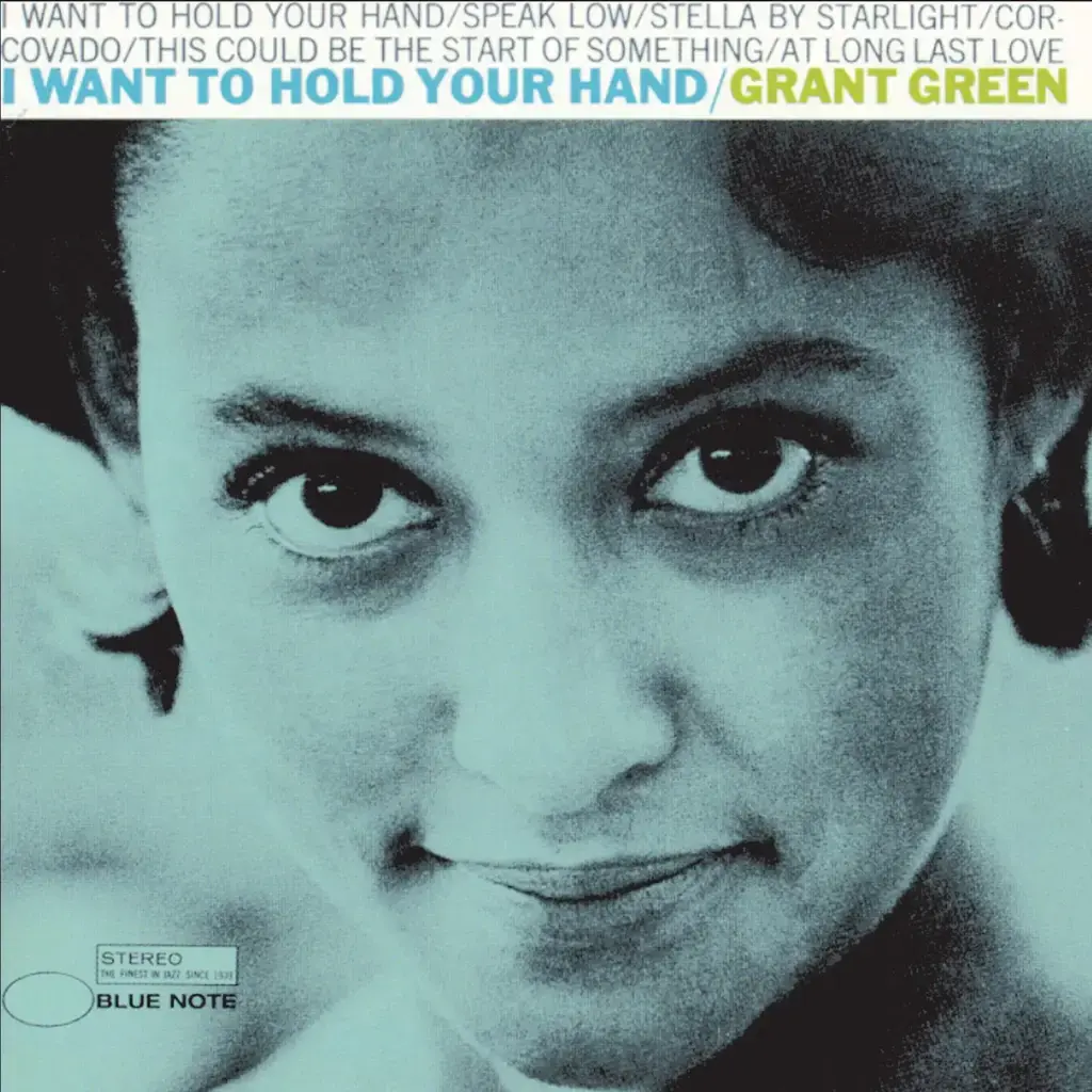 Blue Note Grant Green - I Want To Hold Your Hand (Tone Poet)