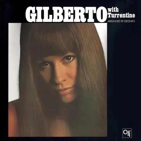 Endless Happiness Astrud Gilberto - Gilberto With Turrentine