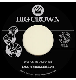 Big Crown Records Bacao Rhythm & Steel Band - Love For The Sake Of Dub / Grilled