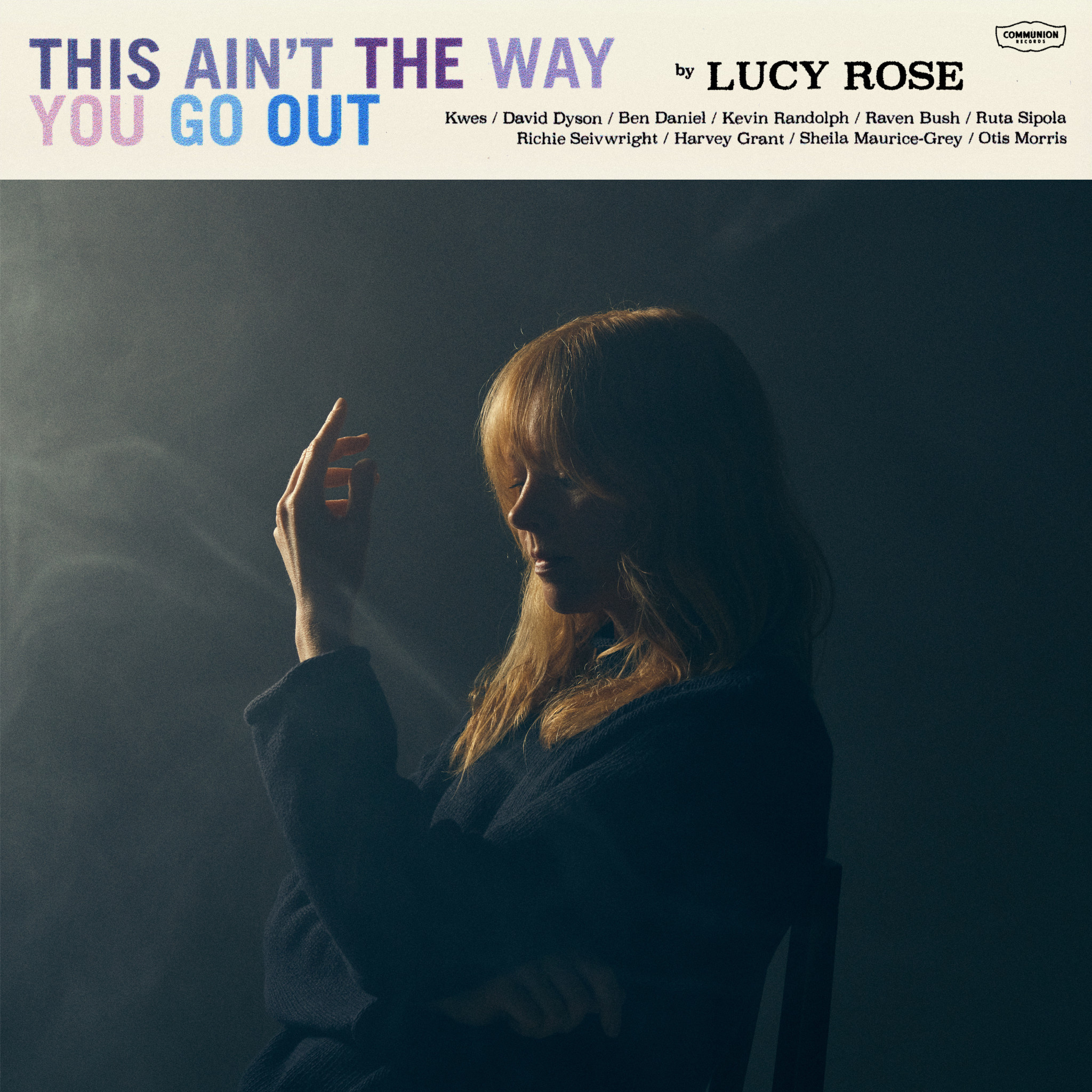 Communion Records Lucy Rose - This Ain’t The Way You Go Out
