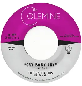 Colemine Records The Splendids & Eamon - Cry Baby Cry / Blame My Heart