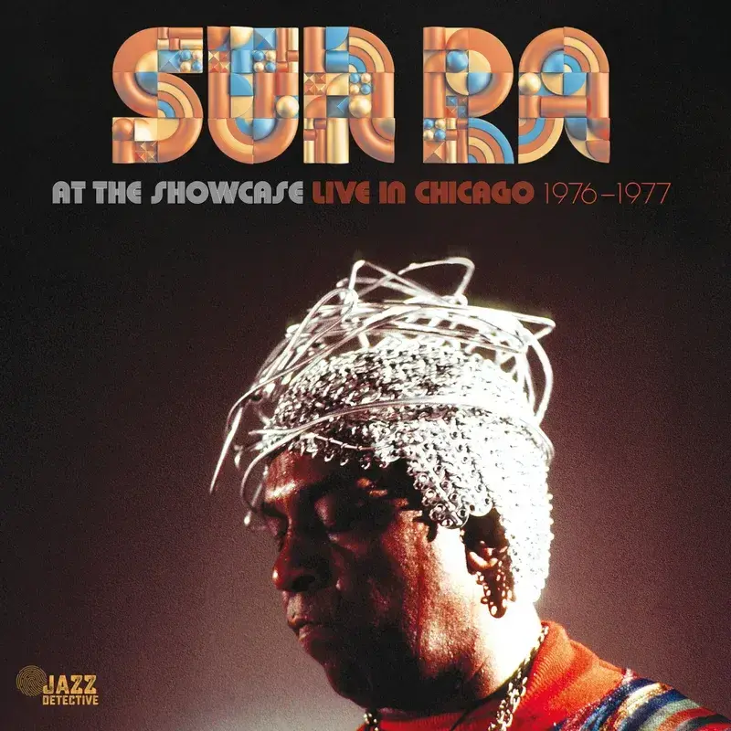 Jazz Detective Sun Ra - At The Showcase: Live In Chicago 1977 - RSD 2024