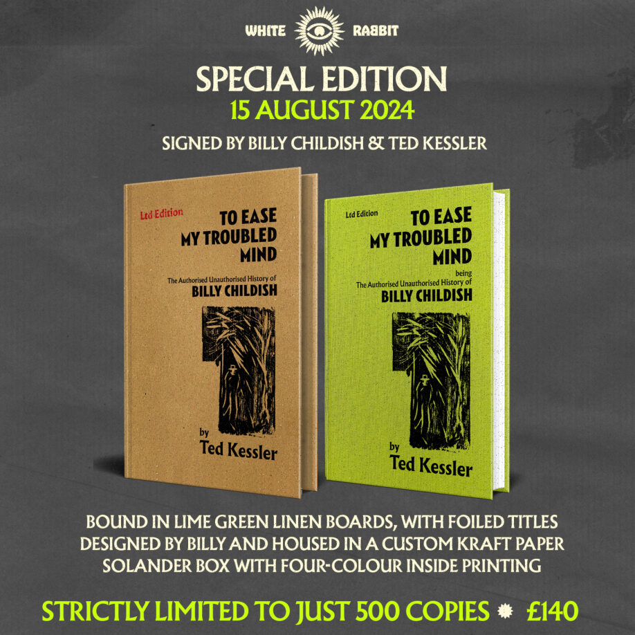 White Rabbit Books [SIGNED DELUXE] ‘To Ease My Troubled Mind’: The Authorised, Unauthorised History of Billy Childish