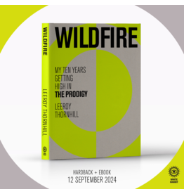 White Rabbit Books Leeroy Thornhill - Wildfire: My Ten Years Getting High in the Prodigy