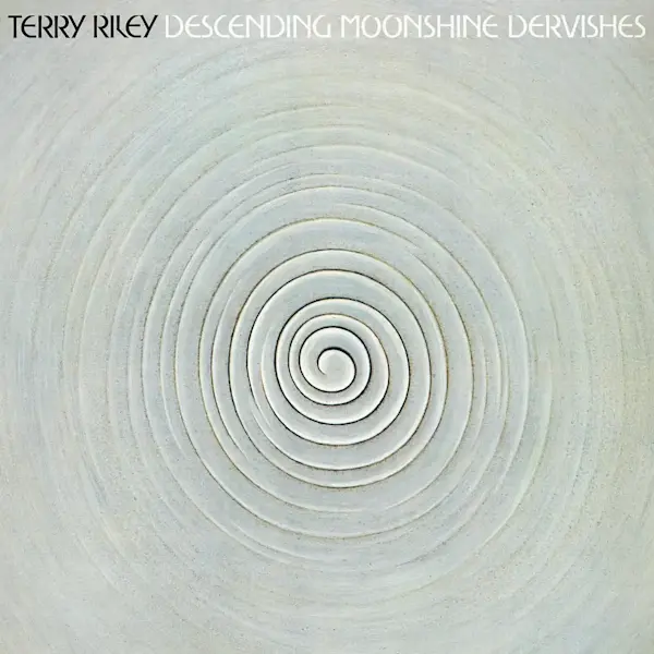 Beacon Sound Terry Riley - Descending Moonshine Dervishes