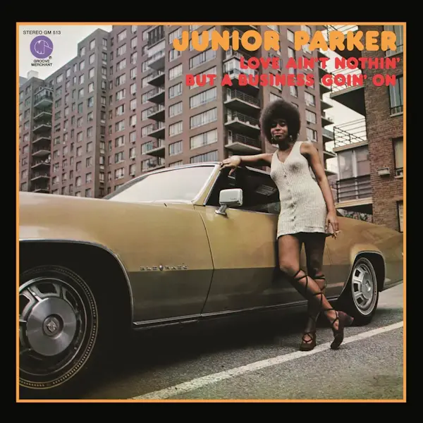 Mr Bongo Junior Parker - Love Ain't Nothing But A Business Goin' On