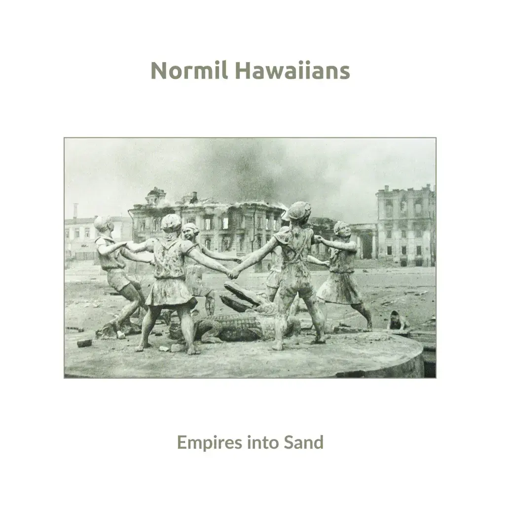 Upset The Rhythm Normil Hawaiians - Empires into Sand