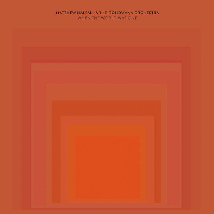 Gondwana Records Matthew Halsall - When The World Was One  (Biovinyl Repress)