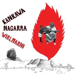 Mississippi Records Kankawa Nagarra - Wirlmarni