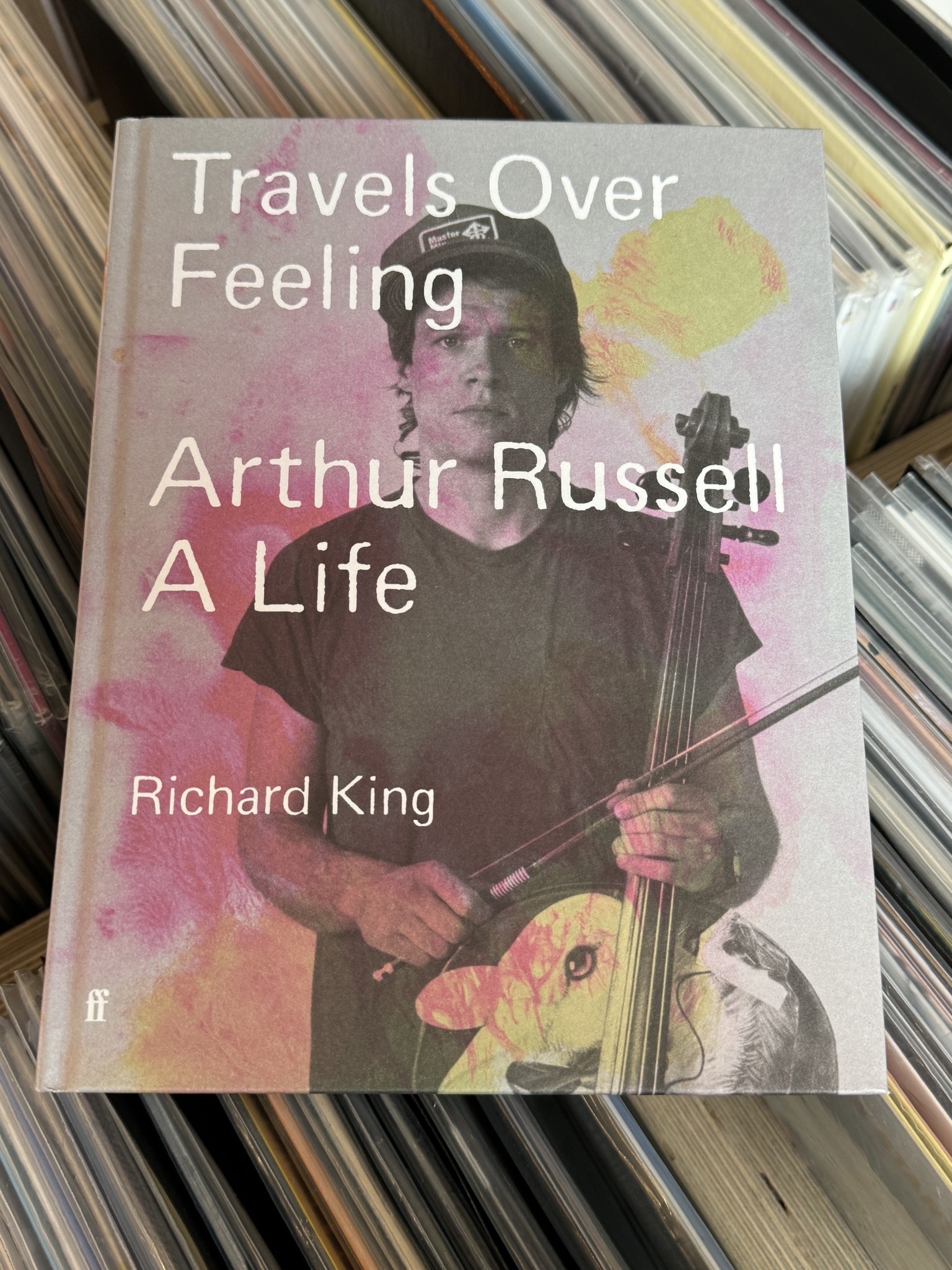 Anthology Editions SIGNED Richard King - Travels Over Feeling: Arthur Russell, A Life