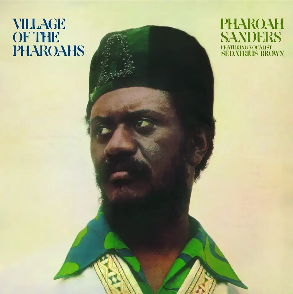 Endless Happiness Pharoah Sanders - Village Of The Pharoahs