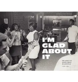 Louisville Story Program Various - I'm Glad About It: The Legacy of Gospel Music in Louisville (CD BOX)