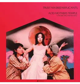 Important Records Acid Mothers Temple & The Melting Paraiso UFO - Trust Masked Replicants